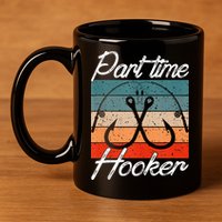 Retro Fishing Hooks Part Time Hooker 11oz C Handle Ceramic Mug