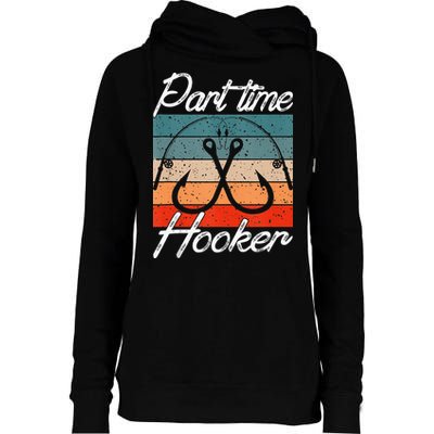 Retro Fishing Hooks Part Time Hooker Womens Funnel Neck Pullover Hood