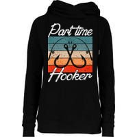 Retro Fishing Hooks Part Time Hooker Womens Funnel Neck Pullover Hood