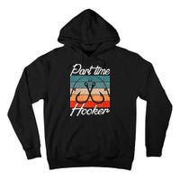 Retro Fishing Hooks Part Time Hooker Tall Hoodie