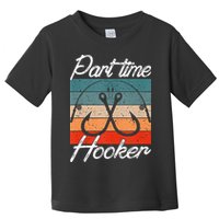 Retro Fishing Hooks Part Time Hooker Toddler T-Shirt