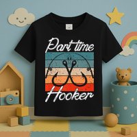 Retro Fishing Hooks Part Time Hooker Toddler T-Shirt