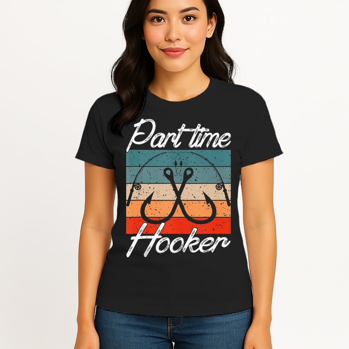 Retro Fishing Hooks Part Time Hooker Womens T-Shirt