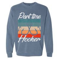 Retro Fishing Hooks Part Time Hooker Garment-Dyed Sweatshirt