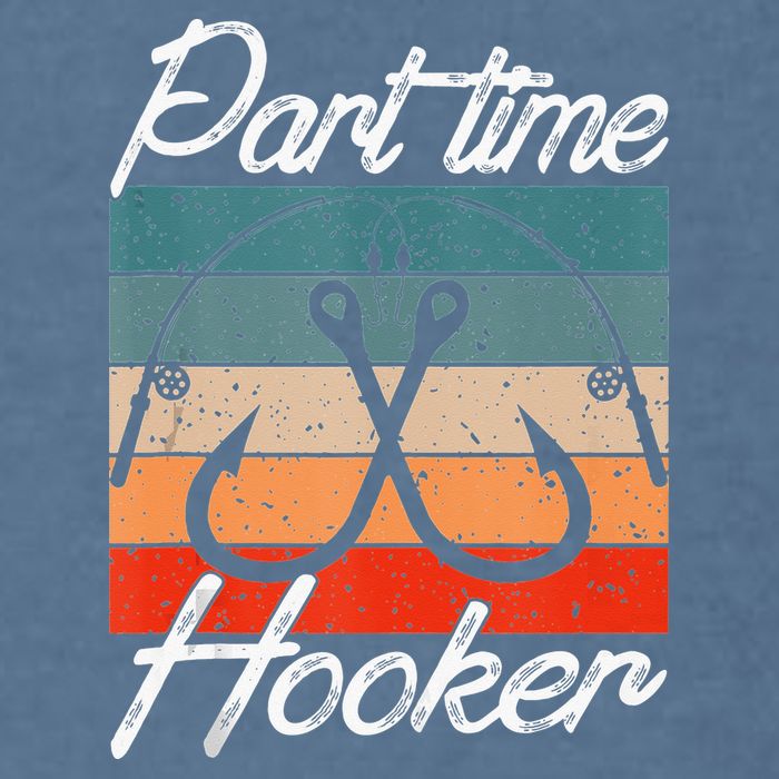 Retro Fishing Hooks Part Time Hooker Garment-Dyed Sweatshirt