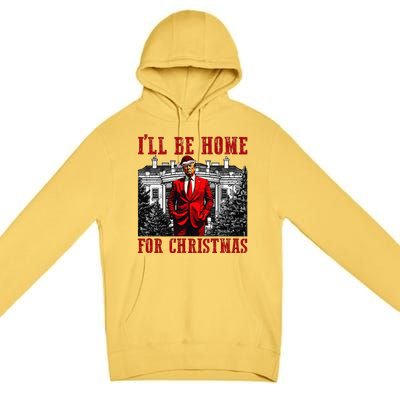 Retro Funny Humorous Trump ILl Be Home For Christmas 2024 Premium Pullover Hoodie