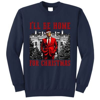 Retro Funny Humorous Trump ILl Be Home For Christmas 2024 Tall Sweatshirt