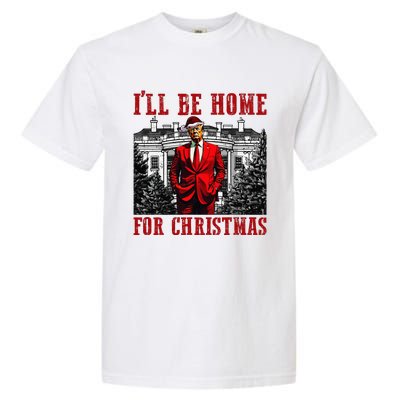 Retro Funny Humorous Trump ILl Be Home For Christmas 2024 Garment-Dyed Heavyweight T-Shirt