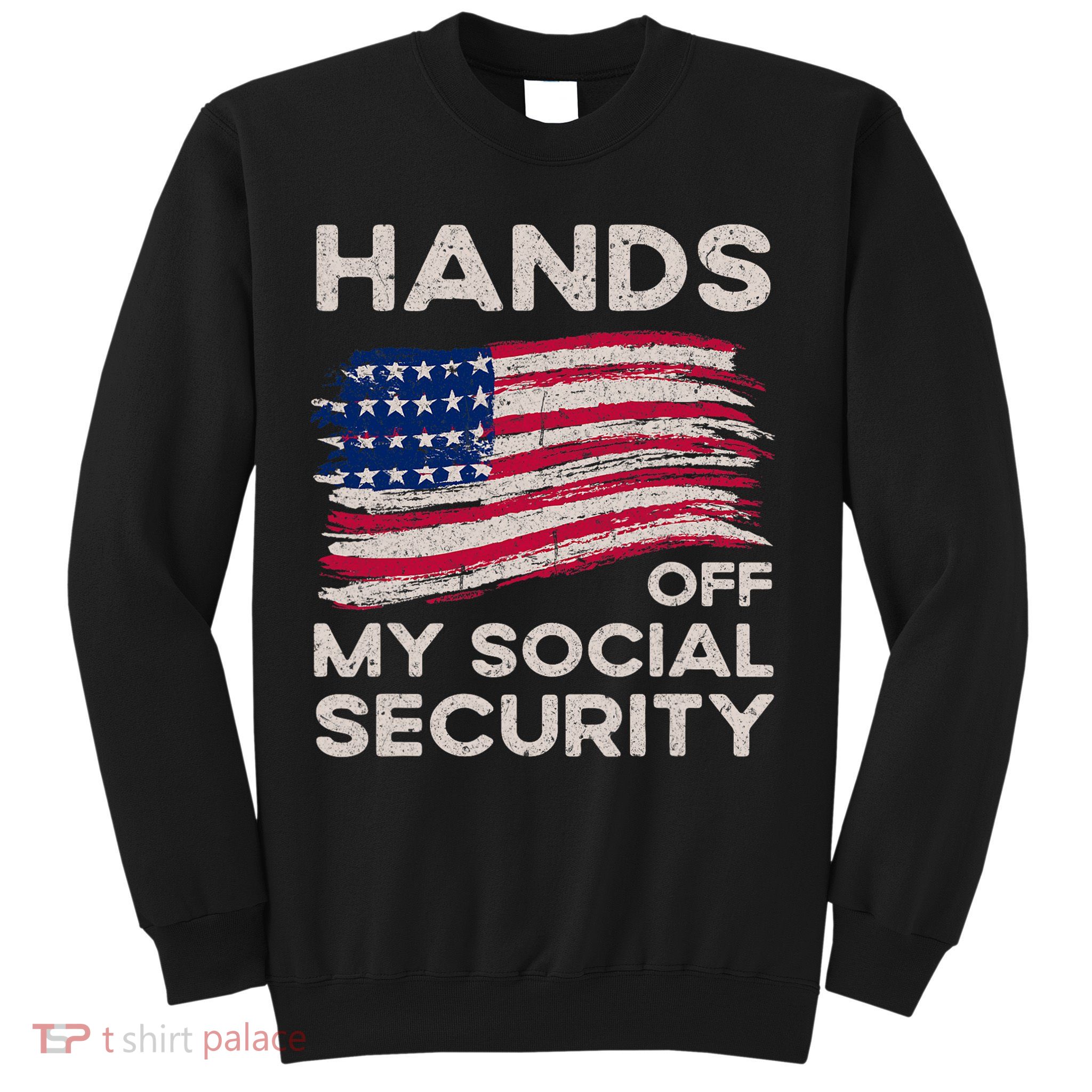 Retro Flag Hands Off My Social Security Protest Vintage Sweatshirt