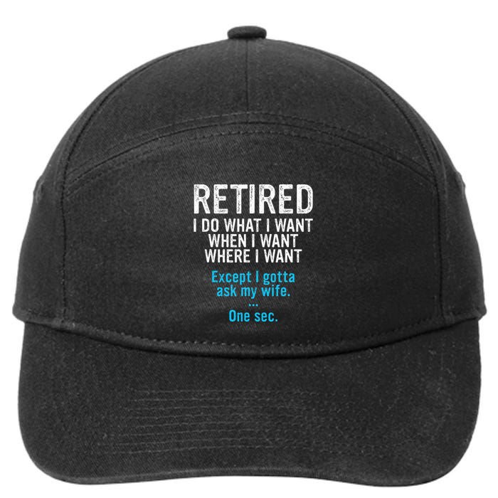 Retired Father I Do What I Want When I Want 7-Panel Snapback Hat