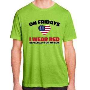 Red Friday I Wear Red On Fridays For My Son Military Veteran Gift Adult ChromaSoft Performance T-Shirt