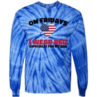 Red Friday I Wear Red On Fridays For My Son Military Veteran Gift Tie-Dye Long Sleeve Shirt