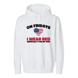 Red Friday I Wear Red On Fridays For My Son Military Veteran Gift Garment-Dyed Fleece Hoodie