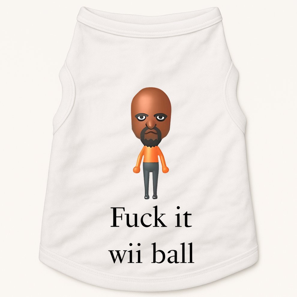 Rroguethreads Fuck It Wii Ball Doggie Tank