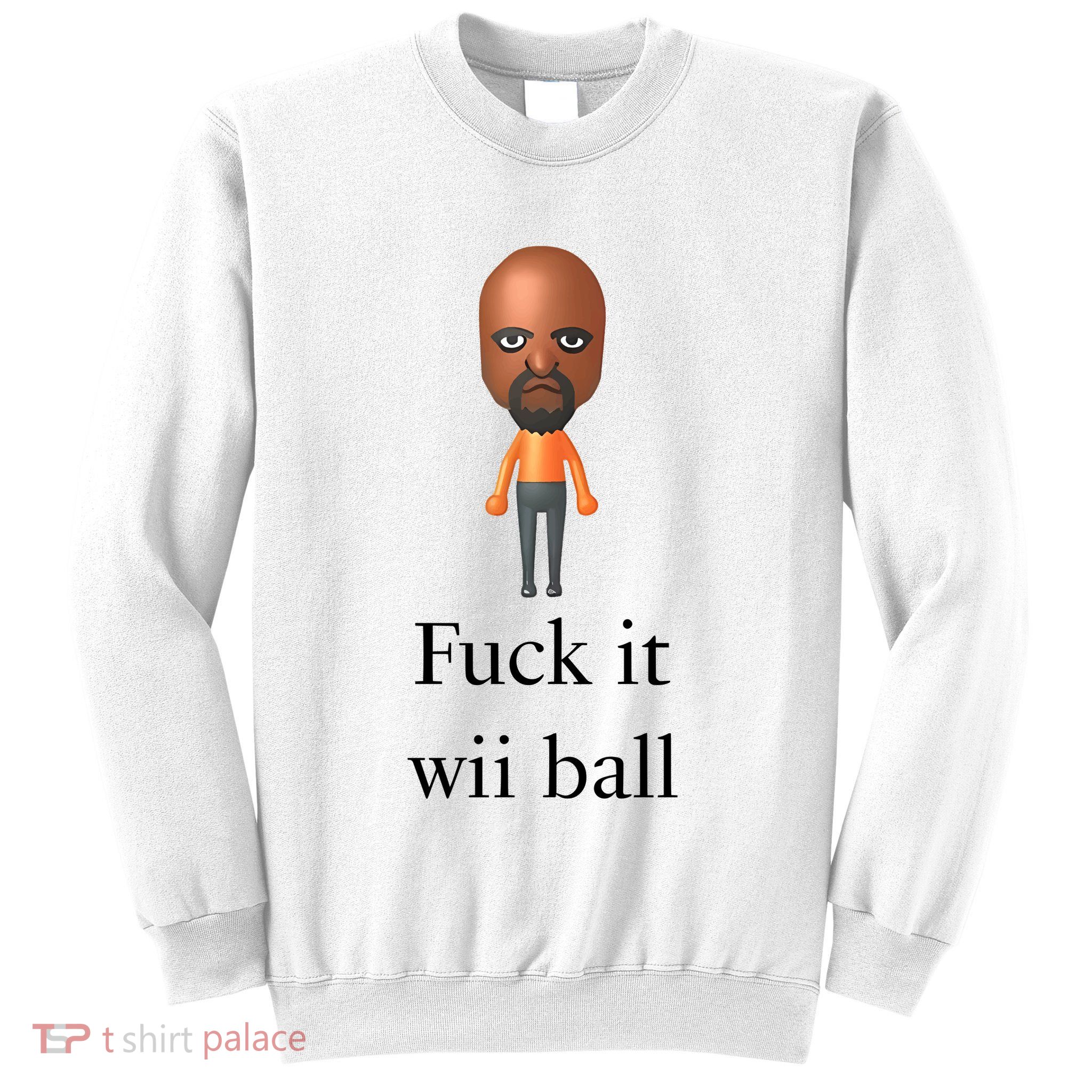 Rroguethreads Fuck It Wii Ball Sweatshirt