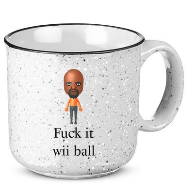 Rroguethreads Fuck It Wii Ball 15oz Campfire Ceramic Mug