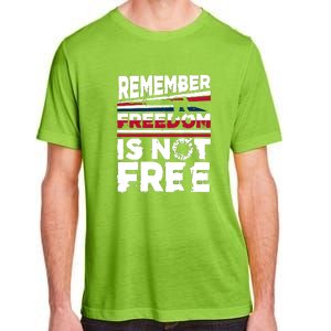 Remember Freedom Is Not Free Gift Memorial Day Adult ChromaSoft Performance T-Shirt