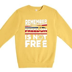 Remember Freedom Is Not Free Gift Memorial Day Premium Crewneck Sweatshirt