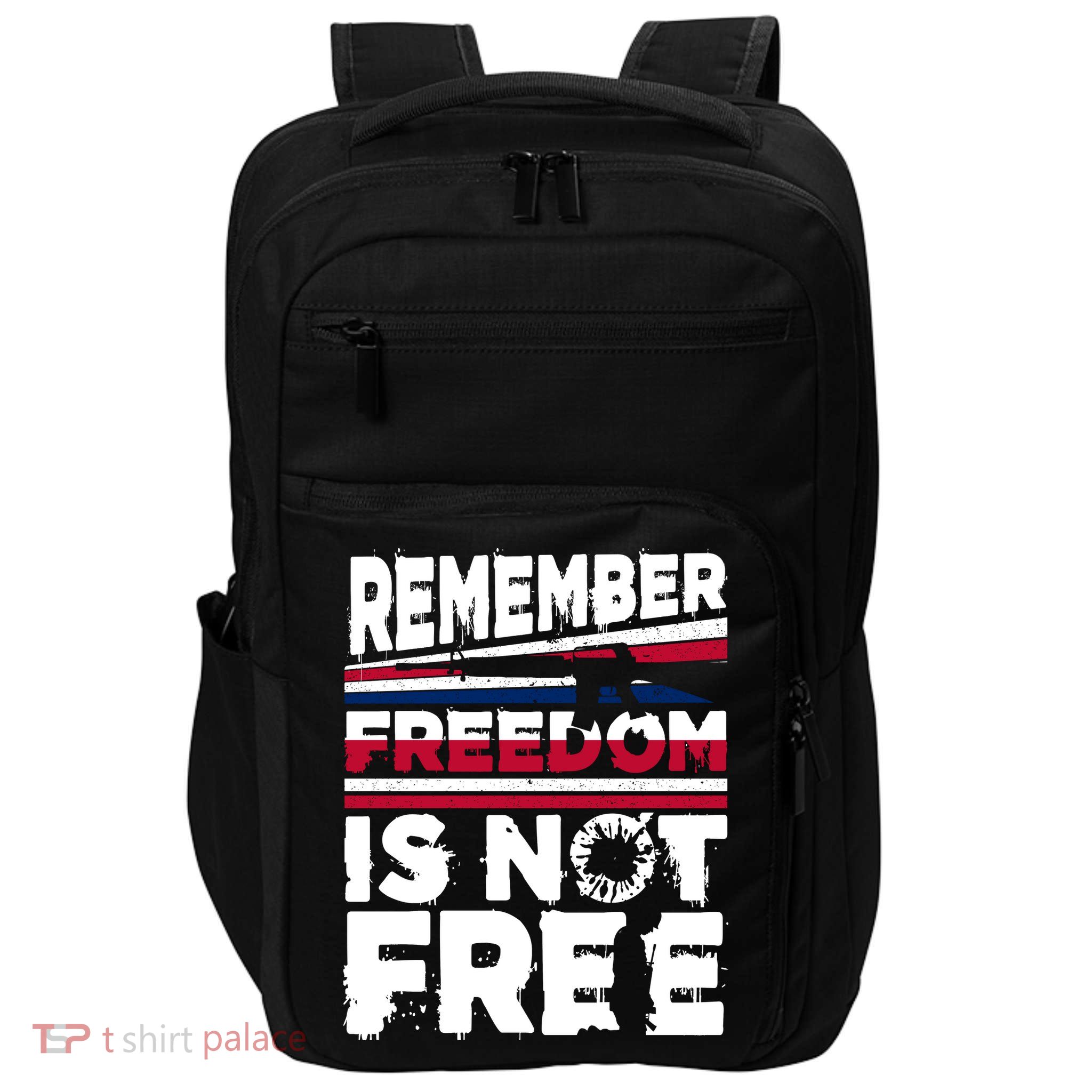 Remember Freedom Is Not Free Gift Memorial Day Impact Tech Backpack