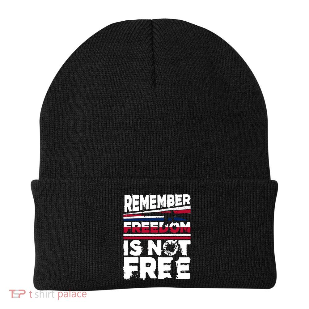 Remember Freedom Is Not Free Gift Memorial Day Beanie