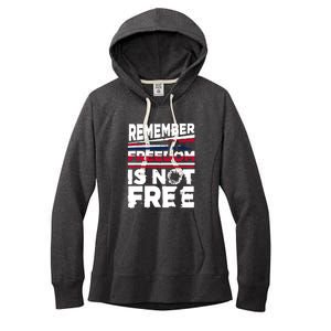 Remember Freedom Is Not Free Gift Memorial Day Women's Fleece Hoodie