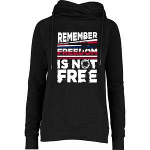 Remember Freedom Is Not Free Gift Memorial Day Womens Funnel Neck Pullover Hood