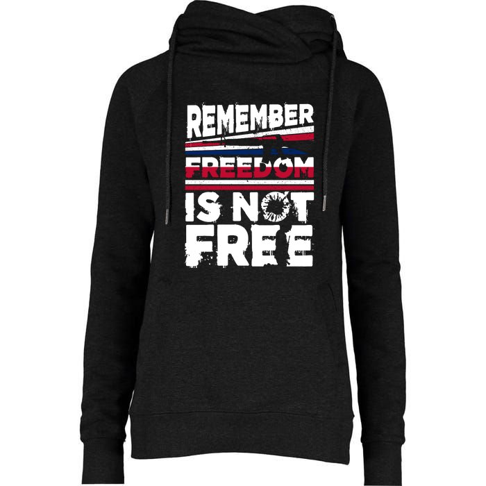 Remember Freedom Is Not Free Gift Memorial Day Womens Funnel Neck Pullover Hood