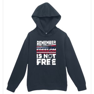 Remember Freedom Is Not Free Gift Memorial Day Urban Pullover Hoodie