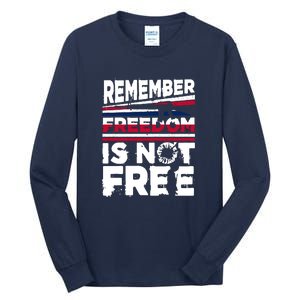 Remember Freedom Is Not Free Gift Memorial Day Tall Long Sleeve T-Shirt