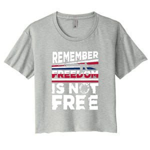 Remember Freedom Is Not Free Gift Memorial Day Women's Crop Top Tee