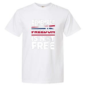 Remember Freedom Is Not Free Gift Memorial Day Garment-Dyed Heavyweight T-Shirt