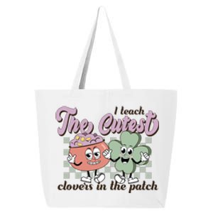 Retro Funny I Teach The Cutest Clovers In The Patch St Patricks Day 25L Jumbo Tote