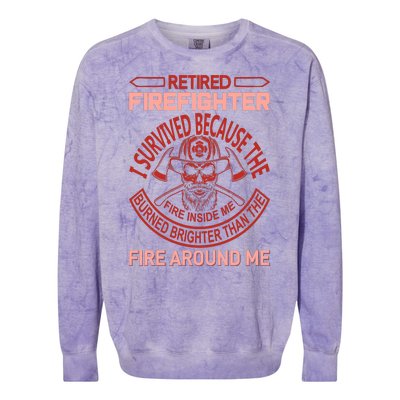 Retired Firefighter I Survived Because The Fire Inside Me Colorblast Crewneck Sweatshirt