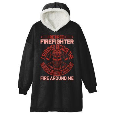 Retired Firefighter I Survived Because The Fire Inside Me Hooded Wearable Blanket