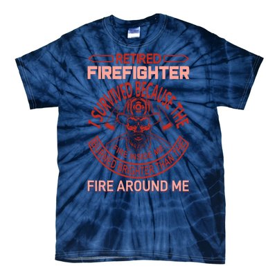 Retired Firefighter I Survived Because The Fire Inside Me Tie-Dye T-Shirt