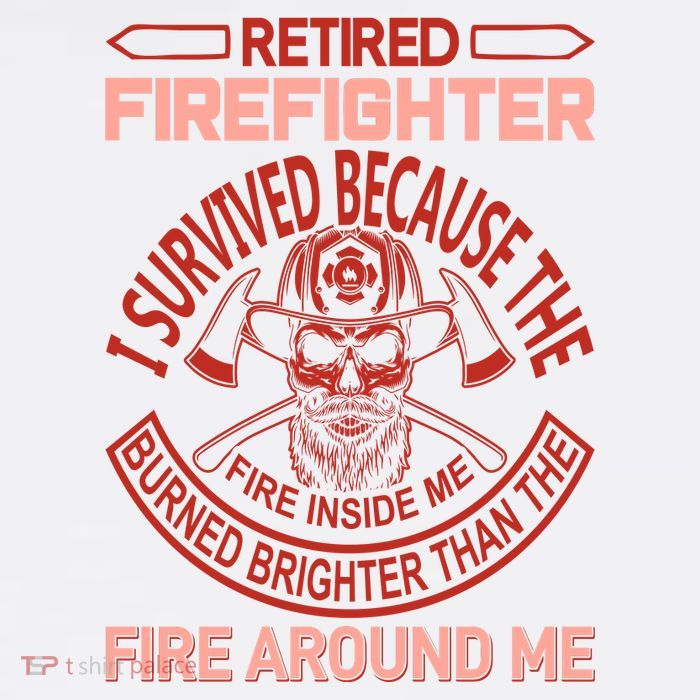 Retired Firefighter I Survived Because The Fire Inside Me Cool Comfort Performance Bucket Hat