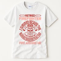 Retired Firefighter I Survived Because The Fire Inside Me Tall T-Shirt