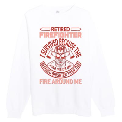 Retired Firefighter I Survived Because The Fire Inside Me Premium Crewneck Sweatshirt