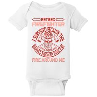 Retired Firefighter I Survived Because The Fire Inside Me Baby Bodysuit