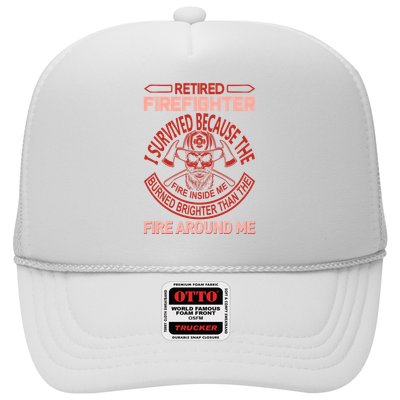 Retired Firefighter I Survived Because The Fire Inside Me Trucker Hat