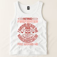 Retired Firefighter I Survived Because The Fire Inside Me Tank Top