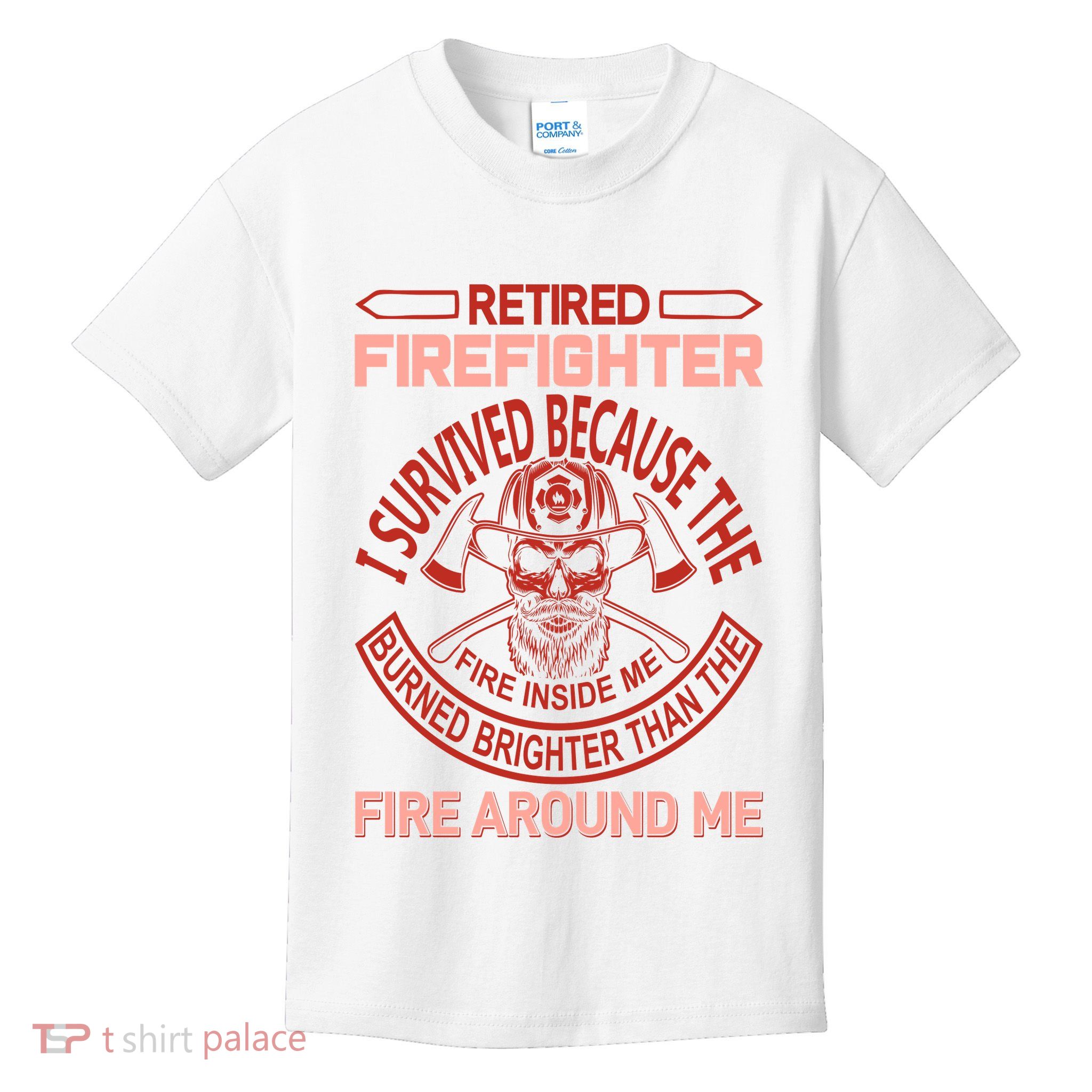 Retired Firefighter I Survived Because The Fire Inside Me Kids T-Shirt