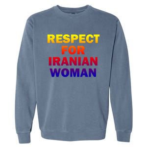 Respect For Iranian Cool Gift Garment-Dyed Sweatshirt