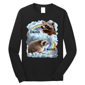 Raccoon Funny I Exist Depression Meme Dark Mental Health Long Sleeve Shirt