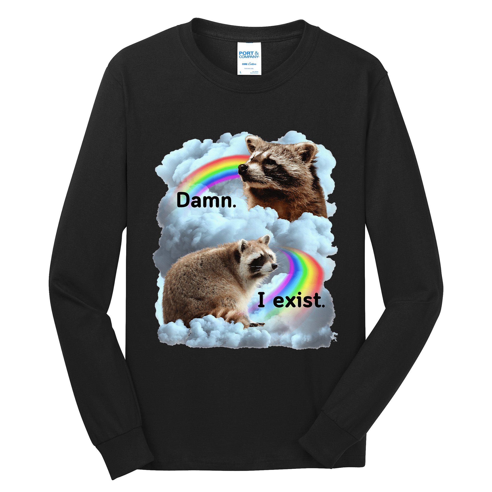 Raccoon Funny I Exist Depression Meme Dark Mental Health Tall Long Sleeve T-Shirt