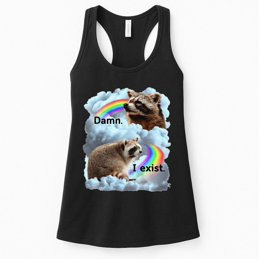 Raccoon Funny I Exist Depression Meme Dark Mental Health Womens Tank Top