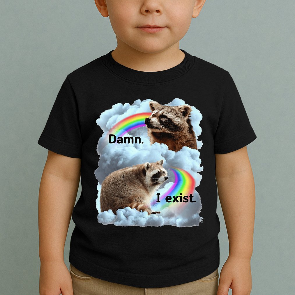Raccoon Funny I Exist Depression Meme Dark Mental Health Toddler T-Shirt