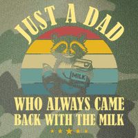 Racoon Father Just A Dad Who Always Came Back With The Milk  Legacy Tie Dye Trucker Hat