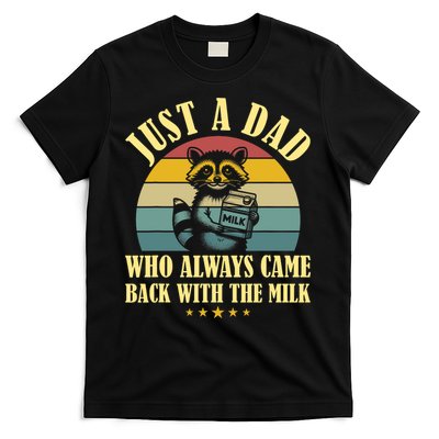 Racoon Father Just A Dad Who Always Came Back With The Milk  T-Shirt