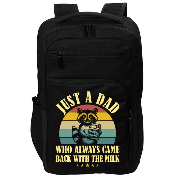 Racoon Father Just A Dad Who Always Came Back With The Milk  Impact Tech Backpack